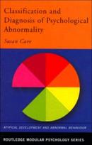Classification and Diagnosis of Psychological Abnormality