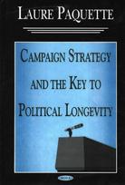 Campaign Strategy & the Key to Political Longevity