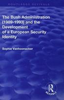 Bush Administration (1989-1993) and the Development of a European Security Identity