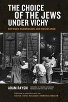 Choice of the Jews Under Vichy, the