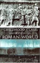 Childhood, Class and Kin in the Roman World