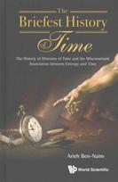 Briefest History Of Time, The: The History Of Histories Of Time And The Misconstrued Association Between Entropy And Time
