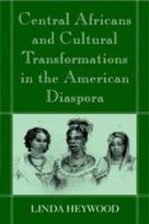 Central Africans and Cultural Transformations in the American Diaspora