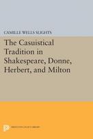 Casuistical Tradition in Shakespeare, Donne, Herbert, and Milton