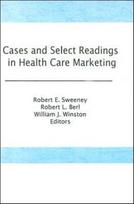 Cases and Select Readings in Health Care Marketing