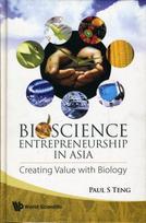 Bioscience Entrepreneurship In Asia: Creating Value With Biology