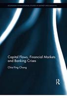 Capital Flows, Financial Markets and Banking Crises