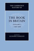 Cambridge History of the Book in Britain: Volume 1, c.400–1100