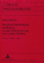 Berufliche Weiterbildung als Medium sozialer Differenzierung und sozialen Wandels