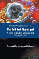 Bell That Rings Light, The: A Primer In Quantum Mechanics And Chemical Bonding