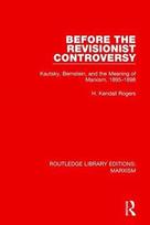 Before the Revisionist Controversy (RLE Marxism)