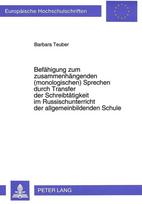 Befaehigung zum zusammenhaengenden (monologischen) Sprechen durch Transfer der Schreibtaetigkeit im Russischunterricht der allgemeinbildenden Schule