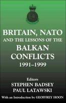 Britain, NATO and the Lessons of the Balkan Conflicts, 1991 -1999