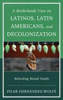 Borderlands View on Latinos, Latin Americans, and Decolonization