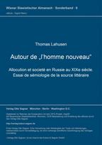 Autour de "l'homme nouveau". Allocution et societe en Russie au XIXe siecle. Essai de semiologie de la source litteraire