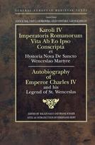 Autobiography of Emperor Charles IV and his Legend of St Wenceslas