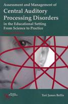 Assessment of Management of Central Auditory Processing Disorders in the Educational Setting