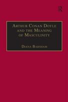 Arthur Conan Doyle and the Meaning of Masculinity