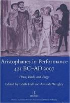Aristophanes in Performance 421 BC-AD 2007