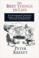 Best Things in Life – A Contemporary Socrates Looks at Power, Pleasure, Truth the Good Life