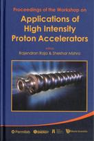 Applications Of High Intensity Proton Accelerators - Proceedings Of The Workshop