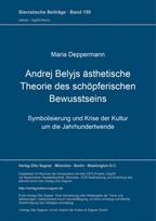 Andrej Belyjs aesthetische Theorie des schoepferischen Bewusstseins