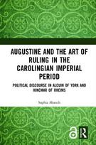 Augustine and the Art of Ruling in the Carolingian Imperial Period