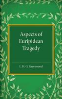 Aspects of Euripidean Tragedy