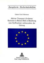 Aktiver Transport divalenter Kationen in Baecker-Hefe in Beziehung zum Stoffwechsel, insbesondere der Gaerung