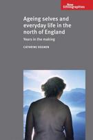 Ageing Selves and Everyday Life in the North of England - Minkštas viršelis