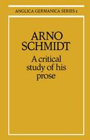 Arno Schmidt: A Critical Study of his Prose