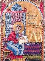 Armenian Gospels of Gladzor – The Life of Christ Illuminated