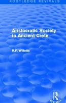 Aristocratic Society in Ancient Crete (Routledge Revivals)