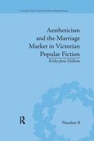 Aestheticism and the Marriage Market in Victorian Popular Fiction