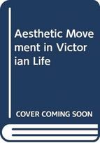 Aesthetic Movement in Victorian Life