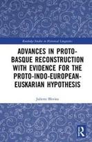 Advances in Proto-Basque Reconstruction with Evidence for the Proto-Indo-European-Euskarian Hypothesis