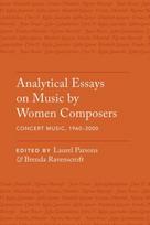 Analytical Essays on Music by Women Composers: Concert Music, 1960-2000