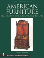 American Furniture: Queen Anne and Chippendale Periods, 1725-1788