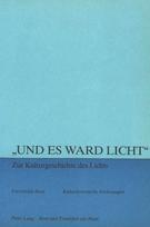 «Und es ward Licht» - zur Kulturgeschichte des Lichts