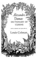 Alexander Dumas Dictionary Of Cuisine