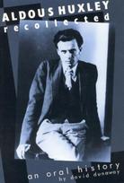 Aldous Huxley Recollected
