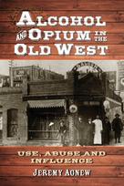 Alcohol and Opium in the Old West