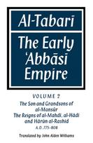 Al-Tabari: Volume 2, The Son and Grandsons of al-Mansur: The Reigns of al-Mahdi, al-Hadi and Harun al-Rashid