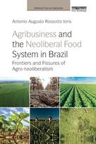 Agribusiness and the Neoliberal Food System in Brazil - Kietas viršelis