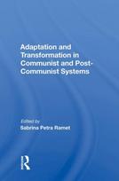 Adaptation and Transformation in Communist and Post-Communist Systems