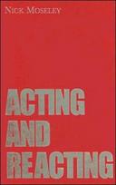 Acting and Reacting