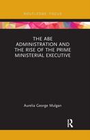 Abe Administration and the Rise of the Prime Ministerial Executive