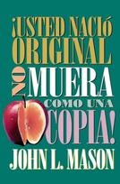 ¡Usted nacio original, no muera como una copia!