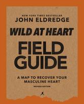Wild at Heart Field Guide, Revised Edition