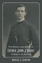 World and Work of Father John J. Burke